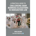 A Practical Guide to Challenging Sham Marriage Allegations in Immigration Law
