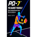 Pq-7: You Against Yourself: What Pickleball Reveals About Who You Really Are