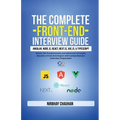 The Complete Front-End Interview Guide: Angular, Node.js, React, Next.js, Vue.js, and TypeScript: Master the Fundamentals and Advanced Concepts, Becom