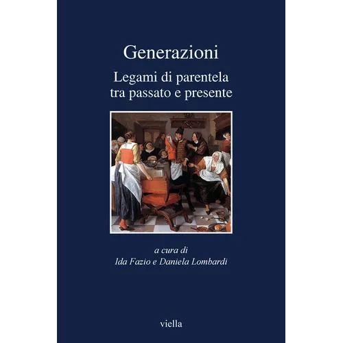 Generazioni: Legami Di Parentela Tra Passato E Presente