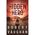 Hidden Hero: A Classic Western Novel