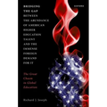 Bridging the Gap Between the Abundance of American Higher Education Talent and the Immense Foreign Demand for It: The Great Chasm in Global Education
