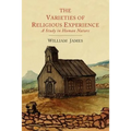 The Varieties of Religious Experience: A Study in Human Nature
