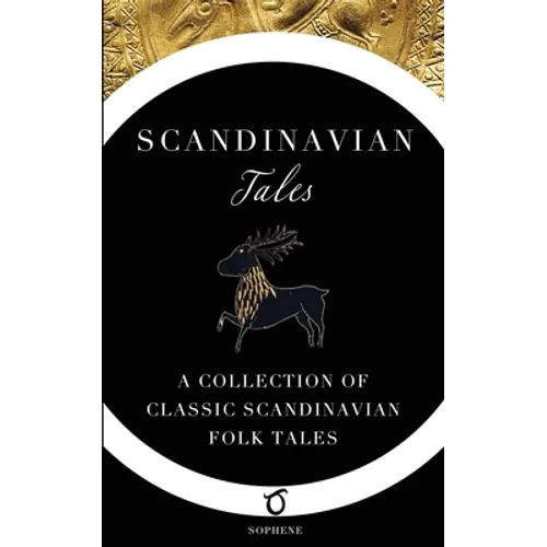 Scandinavian Tales: A Collection of Classic Scandinavian Folk Tales