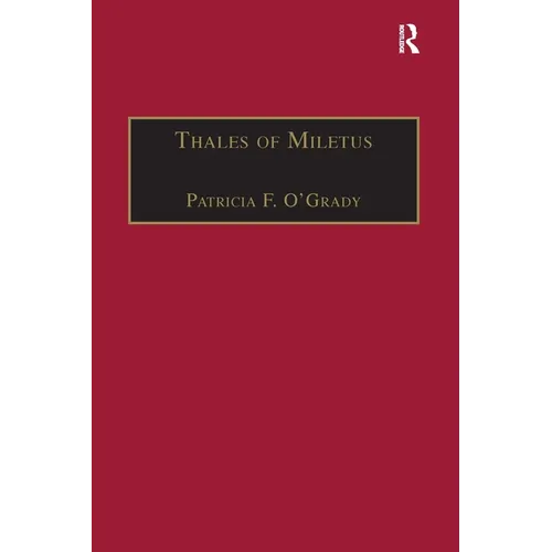 Thales of Miletus: The Beginnings of Western Science and Philosophy