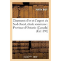 Gisements d'Or Et d'Argent Du Sud-Ouest, Étude Sommaire: Province d'Ontario Canada