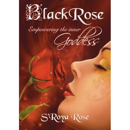 BLACKROSE Empowering the inner Goddess