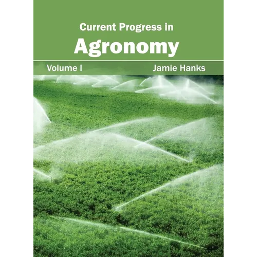Current Progress in Agronomy: Volume I