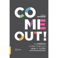 Come Out!: Las Empresas También Tienen Que Salir del Clóset