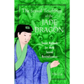 The Sexual Teachings of the Jade Dragon: Taoist Methods for Male Sexual Revitalization