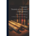 Isaiah Translated and Explained: An Abridgement of the Author's Critical Commentary on Isaiah