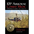 101st Airborne Combat Medic Transition to Duty: With the Screaming Eagles in Vietnam, 1968-69
