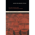 When the Bones Speak: The Living, the Dead, and the Sacrifice of Contemporary Okinawa