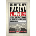 The South's New Racial Politics: Inside the Race Game of Southern History