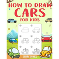 How to Draw Cars For Kids: Learn How to Draw Step by Step (Step by Step Drawing Books)