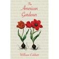 The American Gardener (Warbler Classics Annotated Edition)