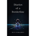 Diaries of a Borderline