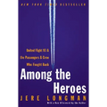 Among the Heroes: United Flight 93 and the Passengers and Crew Who Fought Back