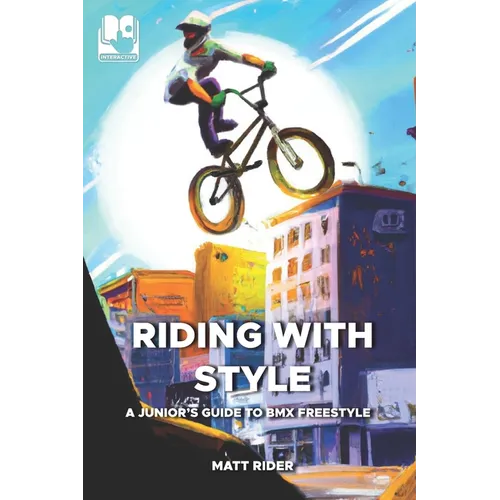 Riding with Style: A Junior's Guide to BMX Freestyle