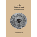 Little Blasphemies: and Other Observations