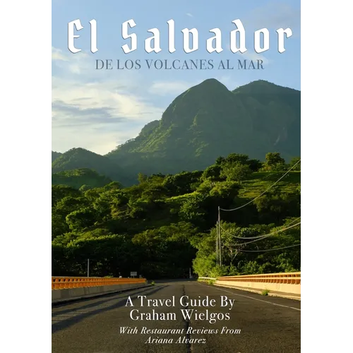 El Salvador: De Los Volcanes Al Mar - Paperback