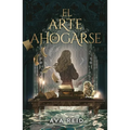 Arte de Ahogarse, El