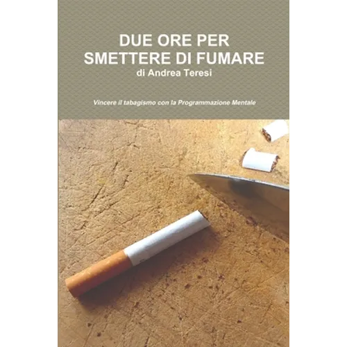 Due Ore Per Smettere Di Fumare