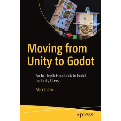 Moving from Unity to Godot: An In-Depth Handbook to Godot for Unity Users