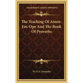 The Teaching Of Amen-Em-Ope And The Book Of Proverbs