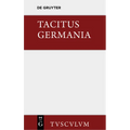 Germania Und Die Wichtigsten Antiken Stellen Über Deutschland: Lateinisch - Deutsch