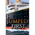 He Jumped First: A sweeping and forbidden love story set aboard the RMS Titanic