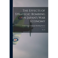 The Effects of Strategic Bombing on Japan's war Economy: No. 53