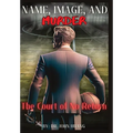 Name, Image, and Murder: The Court of No Return