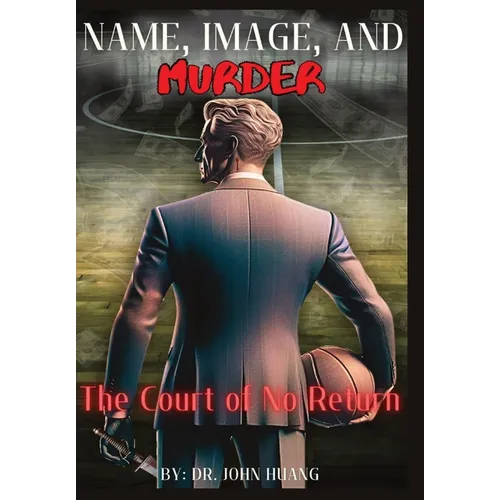 Name, Image, and Murder: The Court of No Return