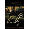Billy: The Untold Story of a Young Billy Graham and the Test of Faith That Almost Changed Everything