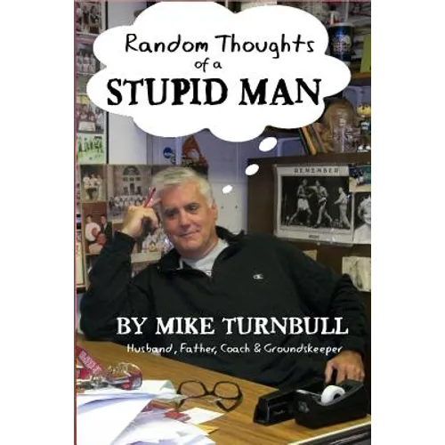 Random Thoughts of a Stupid Man
