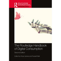 The Routledge Handbook of Digital Consumption