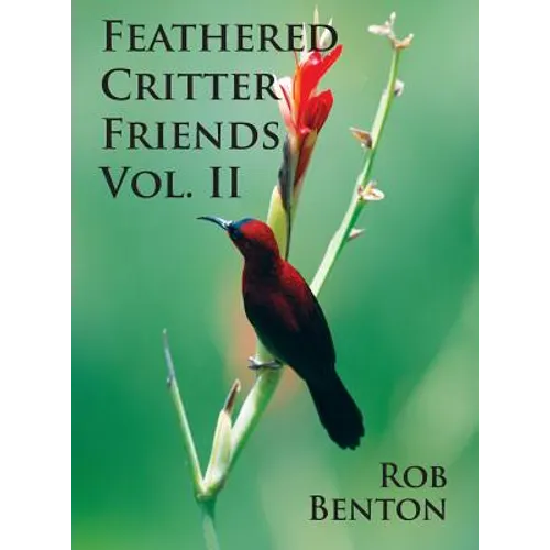 Feathered Critter Friends Vol. II