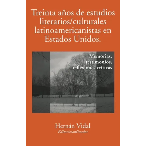 Treinta años de estudios literarios/culturales latinoamericanistas en Estados Unidos