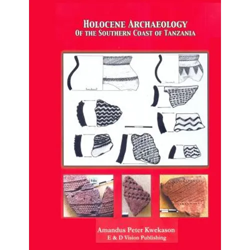 Holocene Archaeology Of the Southern Coast of Tanzania