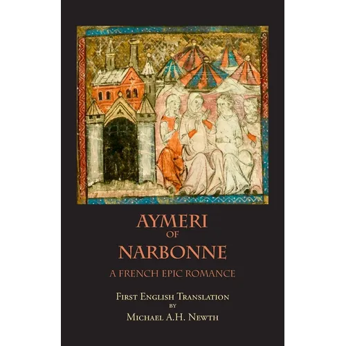 Aymeri of Narbonne: A French Epic Romance