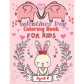 Valentine's Day Coloring Book for Kids Ages 2-8: For All Ages Boys And Girls, Pages with Cute Baby Animals, Cats, Bee, Birds, Dogs, Penguins and More