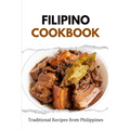 Filipino Cookbook: Traditional Recipes from Philippines