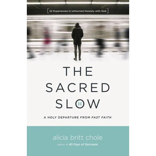 The Sacred Slow: A Holy Departure from Fast Faith