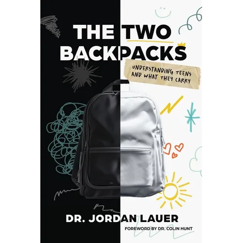 The Two Backpacks: Understanding Teens and What They Carry