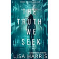 The Truth We Seek: A page-turning thriller with a final revelation you won't see coming. (Shadow Stalkers Book 4)
