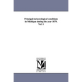 Principal meteorological conditions in Michigan during the year 1879, Vol. 1
