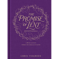 The Promise of Lent Devotional: A 40-Day Journey Toward the Miracle of Easter