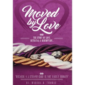 Moved by Love: The story of Love, Betrayal and Redemption
