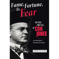 Fame, Fortune, and Fear: The Rise and Fall of Con Jones - Australian Fugitive, Canadian Sports Mogul